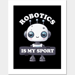 Robotics is my sport Posters and Art